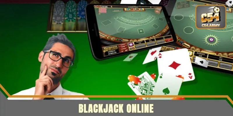 Blackjack Online Cùng C54: Bứt Phá Đỉnh Cao Và Thắng Lớn