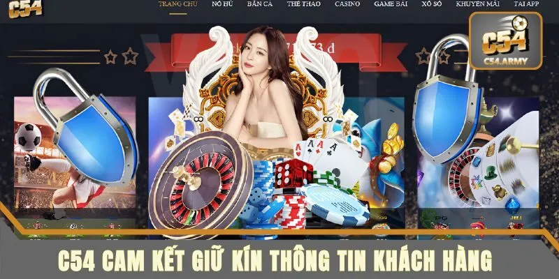 C54 đảm bảo giữ kín thông tin tất cả khách hàng