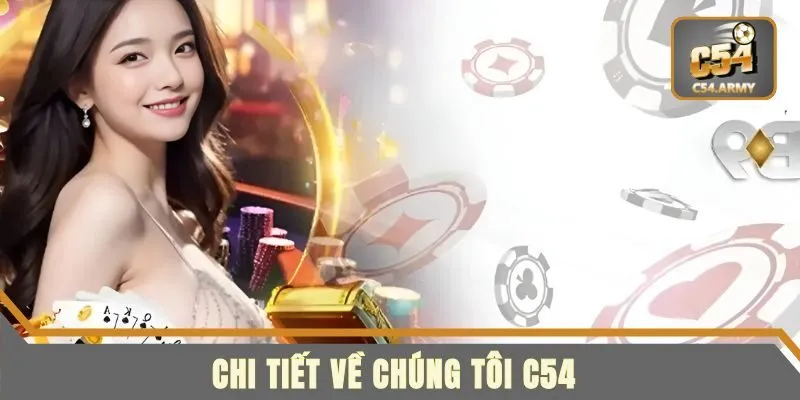 Chi tiết về chúng tôi C54 - nhà cái chất lượng số 1 thị trường
