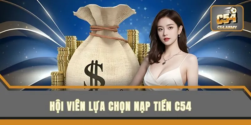 Cách Nạp Tiền C54 Qua Ngân Hàng, Ví Điện Tử Và Thẻ Cào