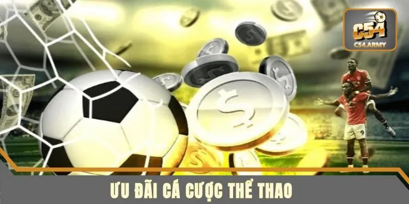 Top Những Ưu Đãi Cá Cược Thể Thao Tại C54 Hot Nhất 2025